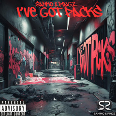 SAMMO & PINGZ- IVE GOT PACKS