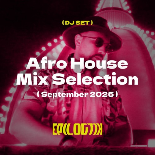 Afro House Mix Selection – September 2025 | DJ SET by EPILOGTIK