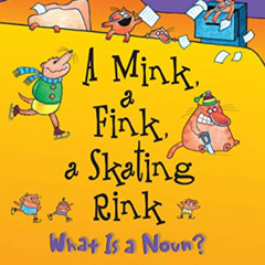 FREE EBOOK 📖 A Mink, a Fink, a Skating Rink: What Is a Noun? (Words Are CATegorical