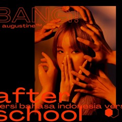 Bang! – After School (Cover) [Indonesian Version] [Versi Bahasa Indonesia]