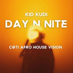 Kid Kudi - Day N Nite [cøti Afro House Vision] FREE DOWNLOAD