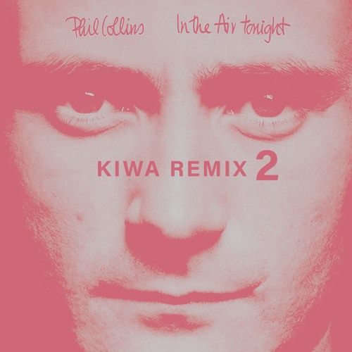 In The Air Tonight - KIWA Remix 2