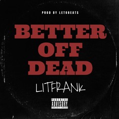 Better Off Dead (prod. letobeats)