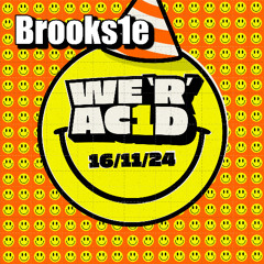 Brooksie - We R Ac1d - November 2024m