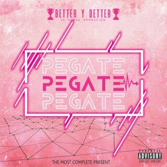 Pégate - Better y Detter
