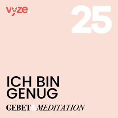 vyze. Gebet & Meditation | 25