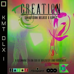 Creation Through Existence - Sonavision Deluxe & Komit