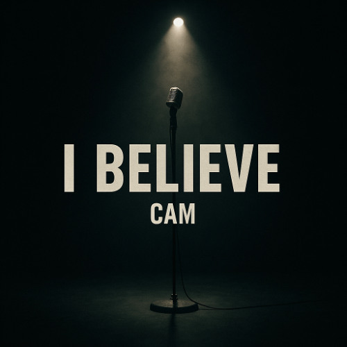 I Believe - Cam
