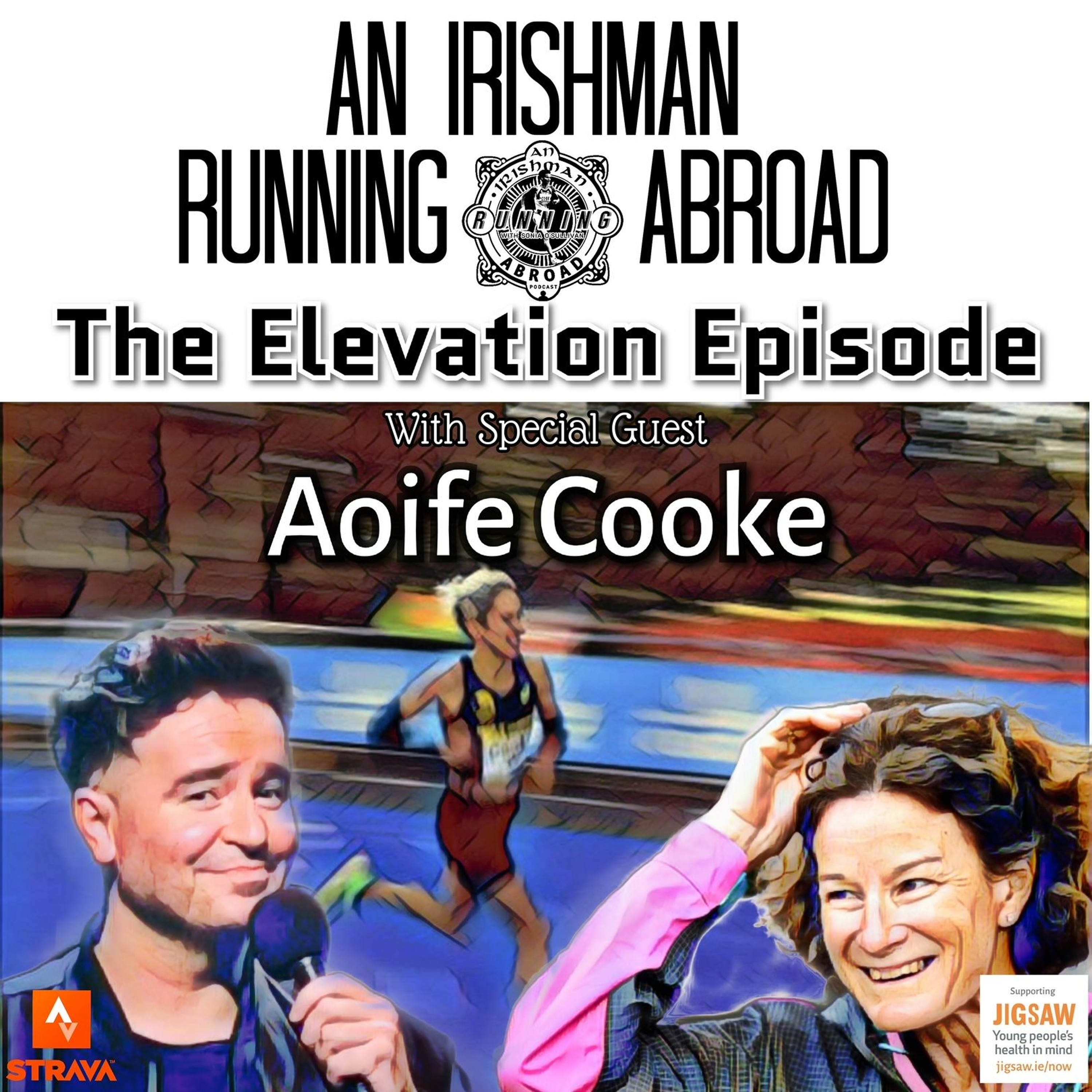 Irishman Running Abroad with Sonia O'Sullivan: “The Elevation Episode With Aoife Cooke" episode artwork