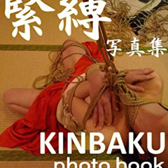 free KINDLE 📍 Restraint (KINBAKU photo book) by  Yuki Sakurai &  Bingo Shigonawa PDF