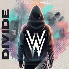 AN_WORLD ( DIVIDE ) ( GO BACK TO ME RMX ) ( BASS BOOST )