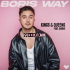Boris Way - Kings & Queens (Sunnix Remix)