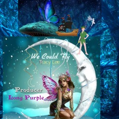 We Could Fly Tracy Lee & Producer Long Purple