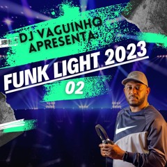SET FUNK LIGHT 2023 - 02 (DJ VAGUINHO VG )