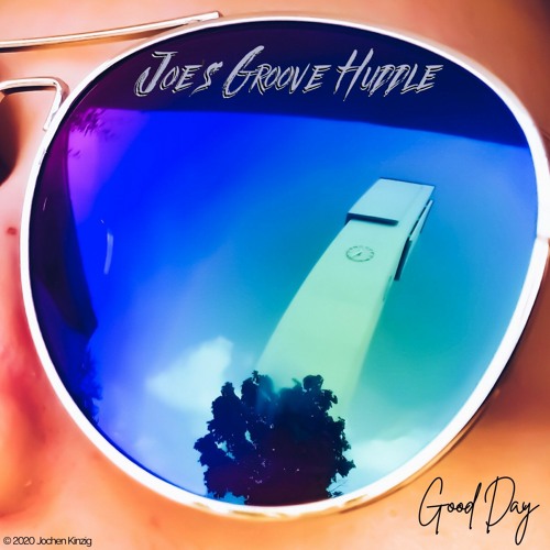 Good Day - Joe's Groove Huddle