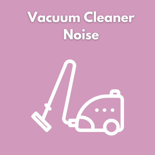 Stream Vacuum Sound by Deep Sleep Vacuum Cleaners Listen online for
