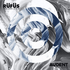 Rufus - Innerbloom [Audent Edit]