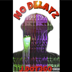 NO DELAYZ (intro)