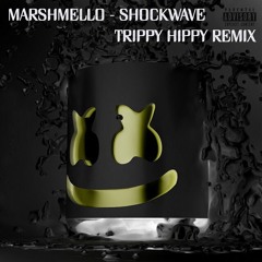 MARSHMELLO - SHOCKWAVE (TRIPPY HIPPY REMIX)