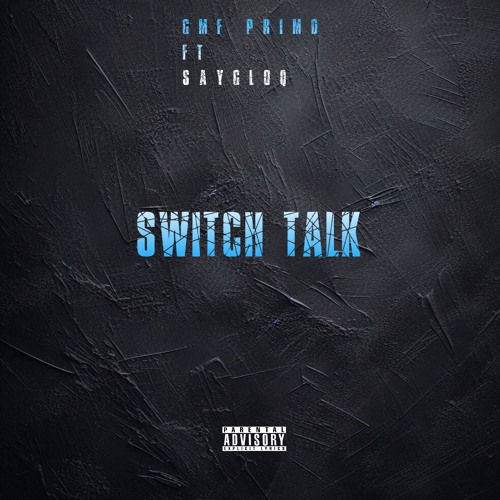 Switch Talk (ft.SayGloq)