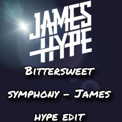 Bittersweet Symphony - James Hype Edit