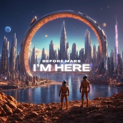 Before Mars - I'm Here (Radio Edit) (Freedownload)
