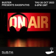 Buster presents Basspaths@SubFm 26.10.23