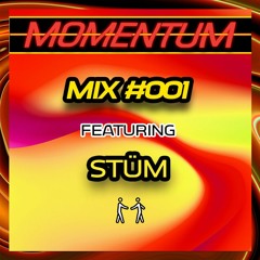 Momentum Mix #001 - FT.  STÜM