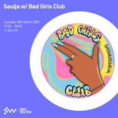 Saulja w/ Bad Girls Club - 16th MAR 2021