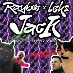 Raybee x Leks - Jack