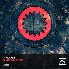 YAARS - Tweaks (Original Mix) [OUT NOW]