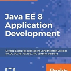 [@Read] Java EE 8 Application Development: Develop Enterprise applications using the latest ver