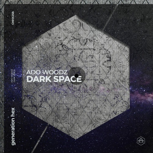 Ado Woodz - Dark Space (Extended Mix) [Generation HEX]