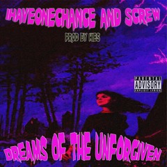 IHAVEONECHANCE & $CREW - DREAMS OF THE UNFORGIVEN [PROD. HIES]