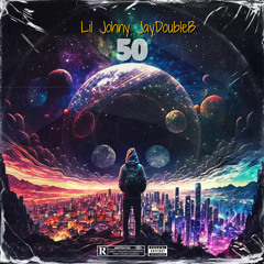Lil Johny x JayDoubleB  - 50 (Offical Audio)