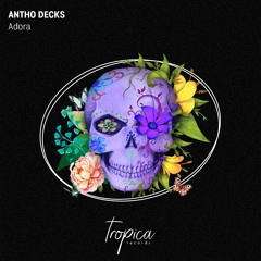 Antho Decks - Adora (Extended Mix)