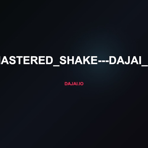 eMastered_Shake---Dajai_HD