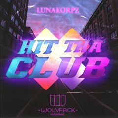Lunakorpz - HIT THA CLUB