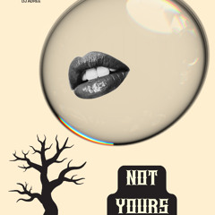 Not Yours