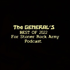 The General best of 2022 podcast for stoner rock army