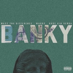 Banky (feat. Wordz, Rude Kid Venda)