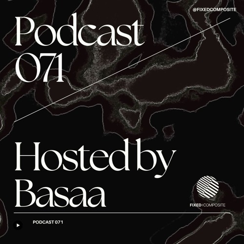 Podcast 071 • Hosted by Basaa (RO) 🇷🇴
