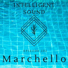 Marchello for Intelligent Sound. Episode 102