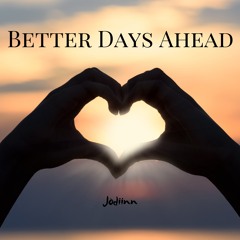Better Days Ahead