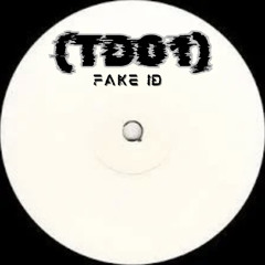 Fake Id Dub (FREE DL) (TD01)