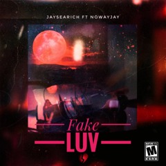 Fake Luv Feat - NoWayJay