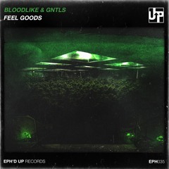 Bloodlike & GNTLS  - Feel Goods