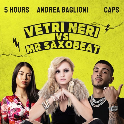 VETRI NERI VS MR.SAXOBEAT (ANDREA BAGLIONI x 5HOURS x CAP x REMIX)