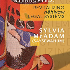 View PDF 🧡 Nationhood Interrupted: Revitalizing nêhiyaw Legal Systems by  Sylvia McA