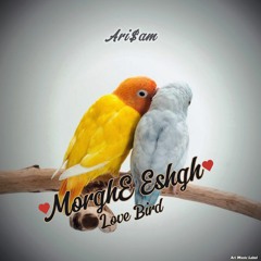 Ari$am - Morghe Eshgh / Love Bird